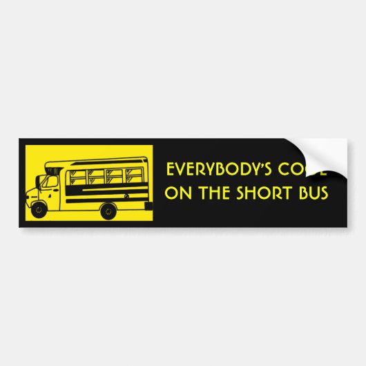i_ride_short_bus, DE KOOLON VAN IEDEREEN DE KORTE  Bumpersticker (Voorkant)