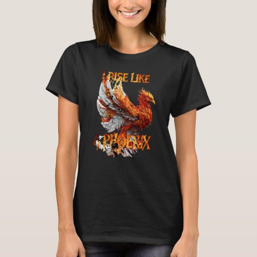 I Rise Like a Phoenix From Ashes Resurrection Rebi T-shirt (Voorkant)