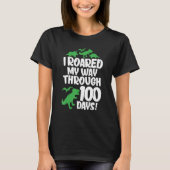 I Roared My Way Through 100 Days Of School Dinosau T-shirt (Voorkant)