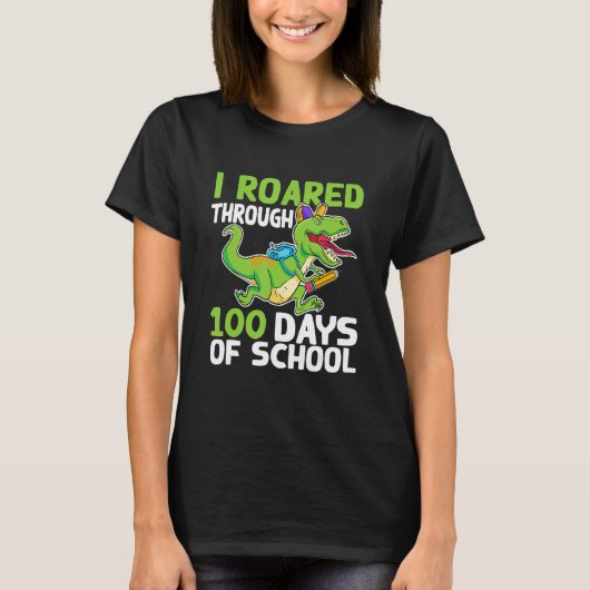 I Roared Through 100 Days Of School Dinosaur Happy T-shirt (Voorkant)