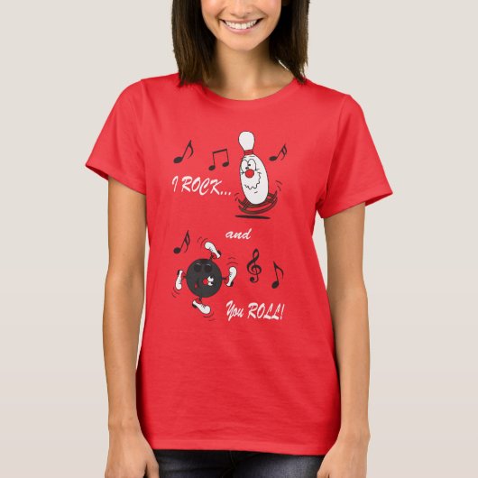 I Rock and You Roll Bowling Ball and Pin | HUMOR T-shirt (Voorkant)