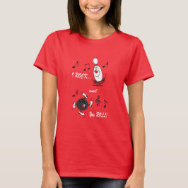 I Rock and You Roll Bowling Ball and Pin | HUMOR T-shirt