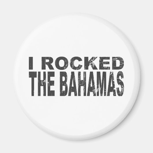 I Rocked Bahamas Magneet (Voorkant)