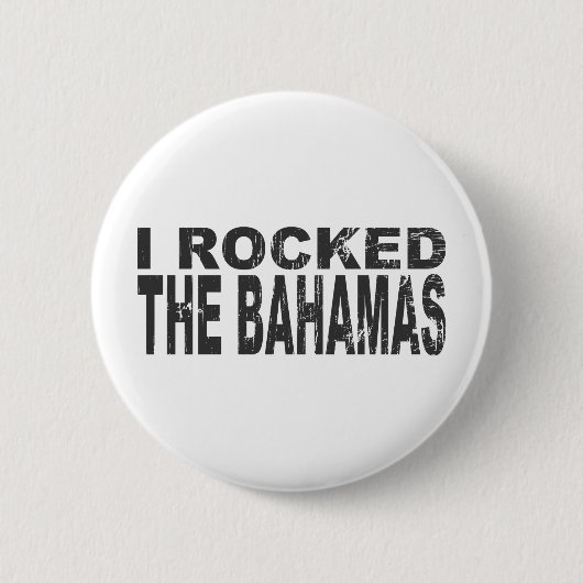 I Rocked Bahamas Ronde Button 5,7 Cm (Voorkant)