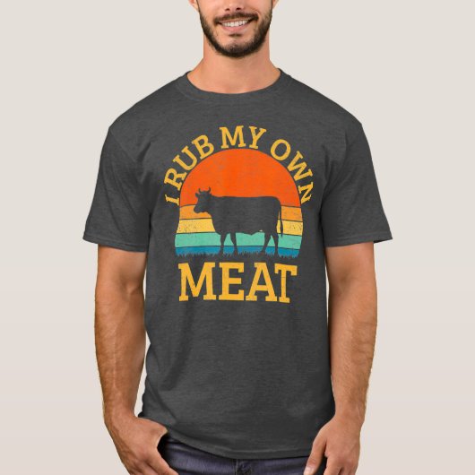 I Rub My Ewn Meat Grappig Cooking BBQ chef T-shirt (Voorkant)