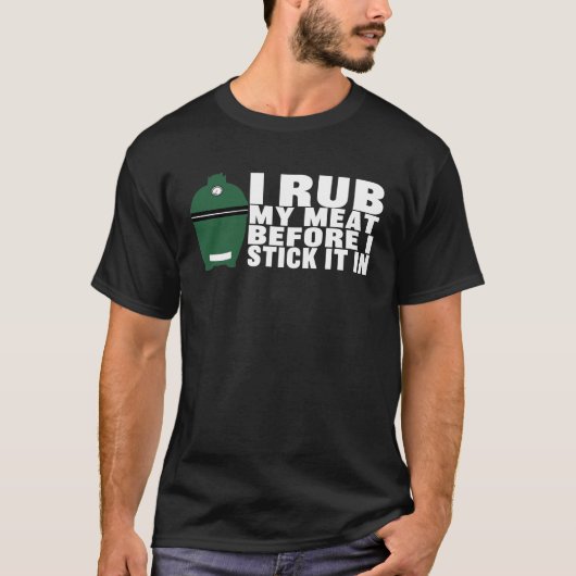 I Rub My Meat Egg Head - Big Green Egg BBQ T-shirt (Voorkant)