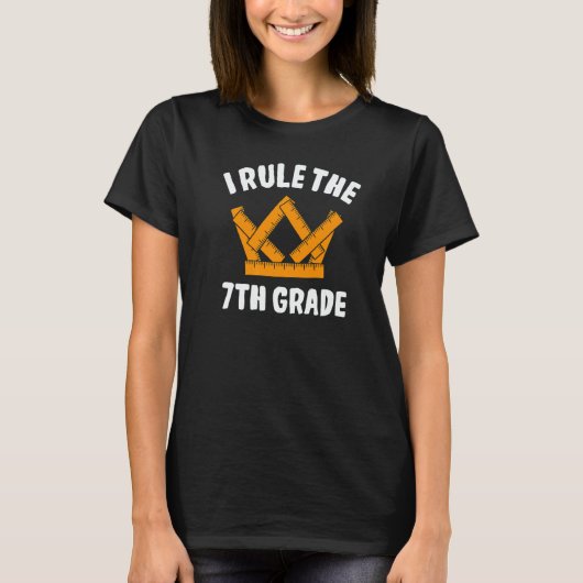I Rule 7th Grade Seventh Grader Student First Day  T-shirt (Voorkant)