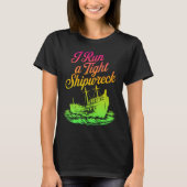 I Run a Tight Shipwreck Funny Adulting T-shirt (Voorkant)