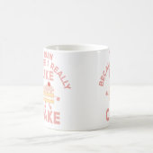 I Run Because I Really Like Cake Running And Bakin Koffiemok (Center)