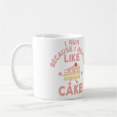 I Run Because I Really Like Cake Running And Bakin Koffiemok (Links)
