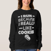 I run because I really like cookies Trui (Voorkant)