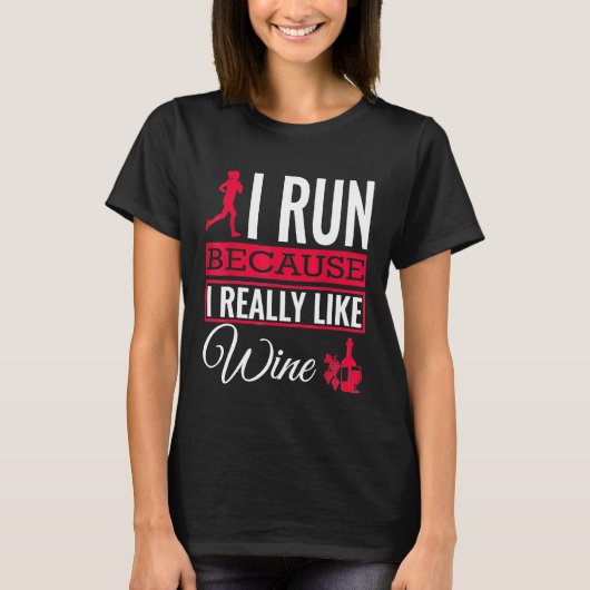 I Run Because I Really Like Wine Running T-shirt (Voorkant)