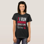 I Run Because I Really Like Wine Running T-shirt (Voorkant volledig)