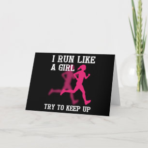 I Run Like a Girl Try to Keep Up Kaart