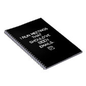 I Run Meetings That Should've Been Emails Notitieboek (Rechterzijde)