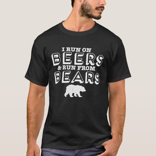 I Run On Beers & Run From Bears T-shirt (Voorkant)