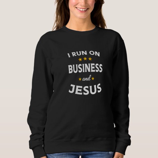 I Run on Business and Jesus Business Teacher Trui (Voorkant)