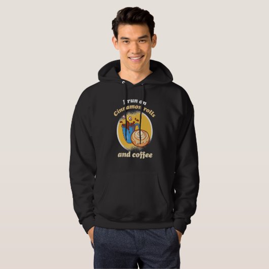 I Run On Cinnamon Rolls And Coffee Cinnamon Roll B Hoodie (Voorkant volledig)