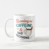 I Run on Coffee and Bad Decisions Mug – Funny Coff Koffiemok (Links)