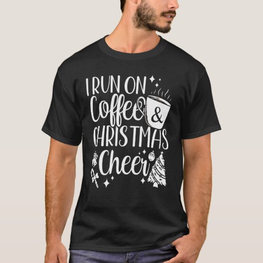 I Run On Coffee and Christmas Cheer Christmas Wome T-shirt (Voorkant)