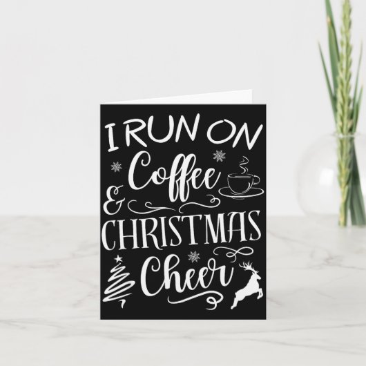 I Run On Coffee And Christmas Cheer  Kaart (Voorkant)
