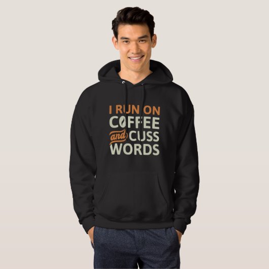 I Run On Coffee And Cuss Words Hoodie (Voorkant volledig)