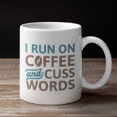 I Run On Coffee And Cuss Words Koffiemok