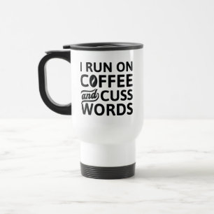 I Run On Coffee And Cuss Words Reisbeker