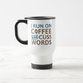 I Run On Coffee And Cuss Words Reisbeker (Links)