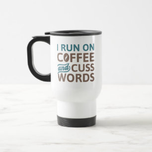 I Run On Coffee And Cuss Words Reisbeker