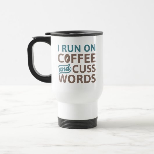 I Run On Coffee And Cuss Words Reisbeker (Links)