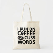I Run On Coffee And Cuss Words Tote Bag (Voorkant)