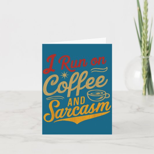 I Run On Coffee And Sarcasm - Funny Quote Humor  Kaart (Voorkant)