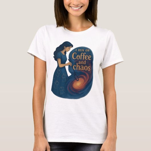 I Run On Coffee & Chaos beroemd gemaakt door Galax T-shirt (Voorkant)