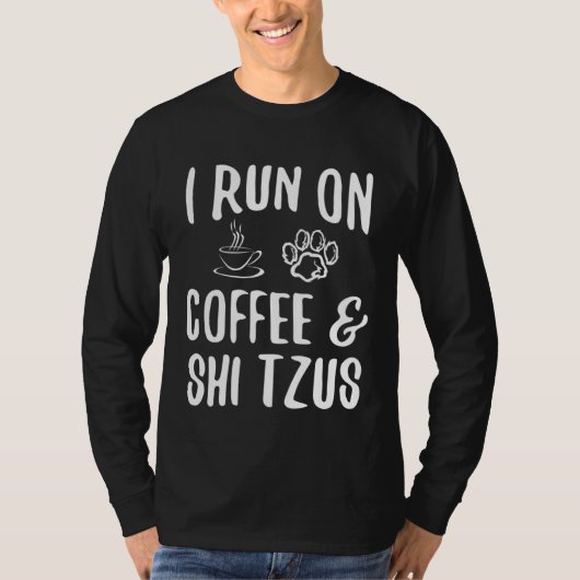 I run on Coffee & Shi Tzus T-shirt (Voorkant)