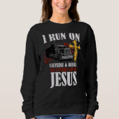 I Run On Diesel Caffeine & Jesus Christian Truck D Trui (Voorkant)