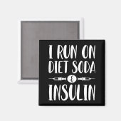 I Run On Diet Soda And Insulin - T1d T2d Diabetes  Magneet (Voorkant / Achterkant)