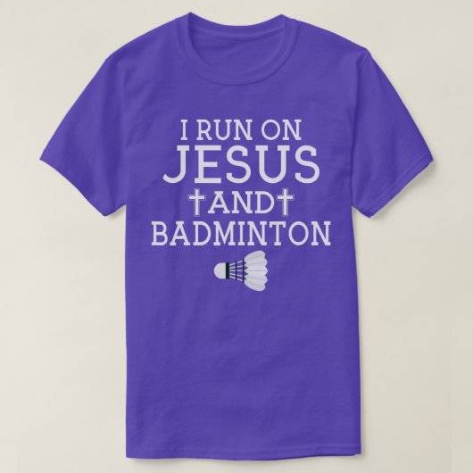 I run on Jesus and Badminton T-shirt (Design voorkant)