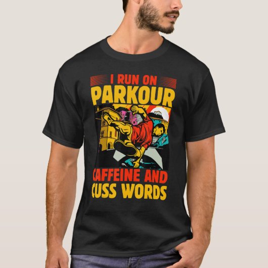 I run on Parkour caffeine and cuss words T-shirt (Voorkant)