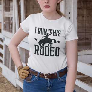 I Run This Rodeo T-shirt