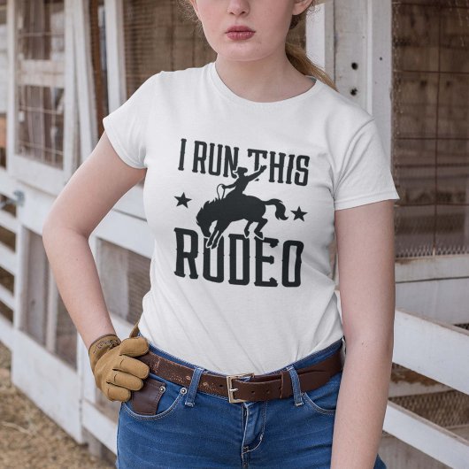 I Run This Rodeo T-shirt