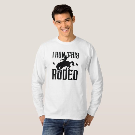 I Run This Rodeo T-shirt (Voorkant volledig)