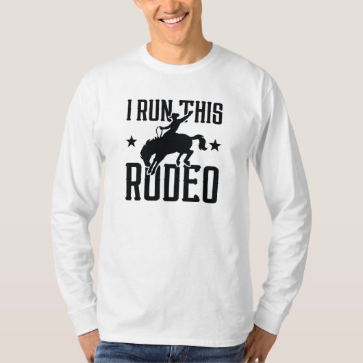 I Run This Rodeo T-shirt (Voorkant)