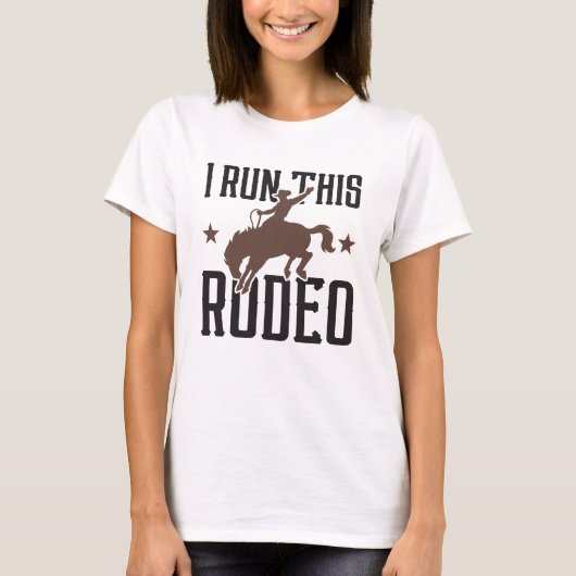 I Run This Rodeo T-shirt (Voorkant)