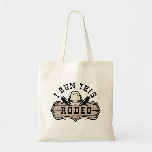 I Run This Rodeo Tote Bag (Voorkant)