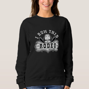 I Run This Rodeo Trui