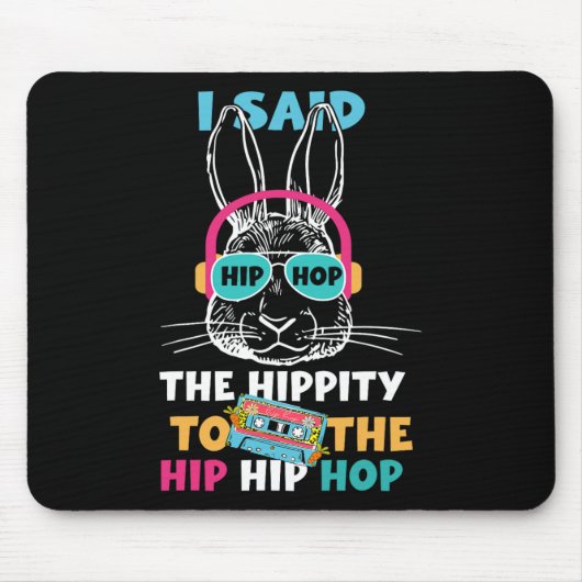 I Said Hip The Hippity To Hop Hip Hop Bunny Funny Muismat (Voorkant)