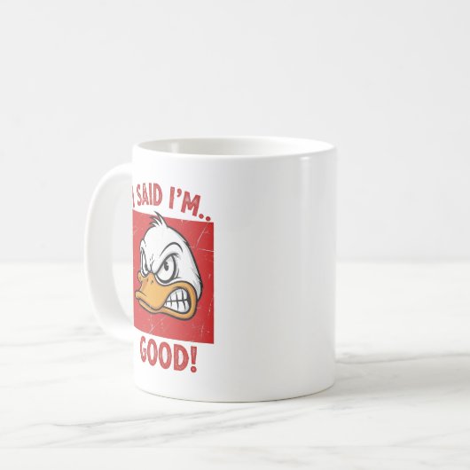 I Said I'm Good! - Funny Angry Duck Koffiemok (Voorkant links)