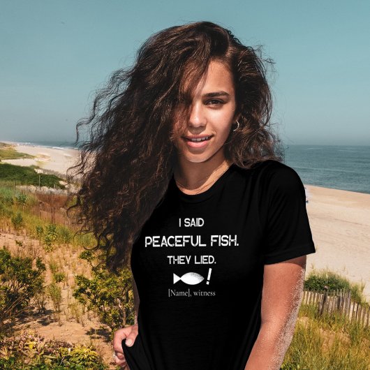 I Said Peaceful Fish They Lied - Minimalist Funny T-shirt