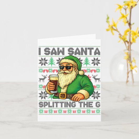 I Saw Santa Splitting The G, Santa Beer Drinking C Kaart (Gele Bloem)